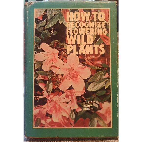 How to Recognize Flowering Wild Plants, by William Carey Grimm, 1968, Hardcover - Picture 1 of 7